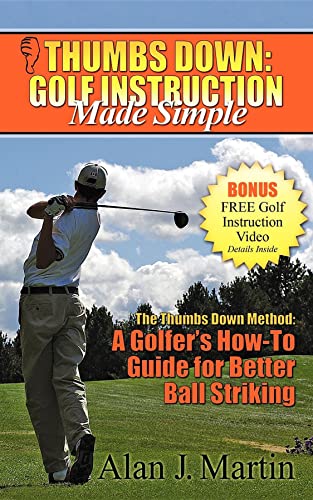 Thumbs Down: Golf Instruction Made Simple (9781600374456) by Martin, Alan