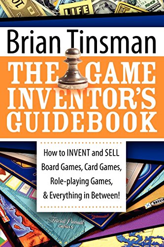Imagen de archivo de The Game Inventors Guidebook: How to Invent and Sell Board Games, Card Games, Role-Playing Games, Everything in Between! a la venta por Goodwill of Colorado