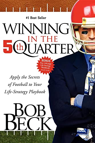 Stock image for Winning in the 5th Quarter : Apply the Secrets of Football to Your Life-Strategy Playbook for sale by Better World Books