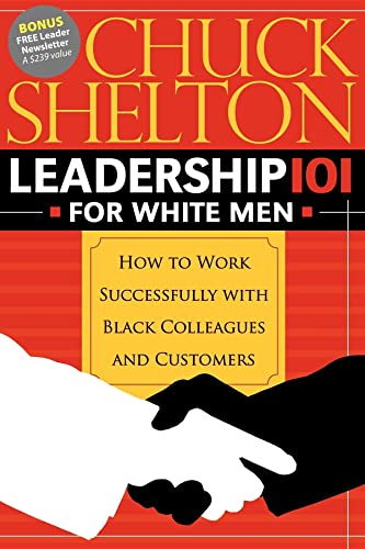 Stock image for Leadership 101 for White Men : How to Work Successfully with Black Colleagues and Customers for sale by Better World Books