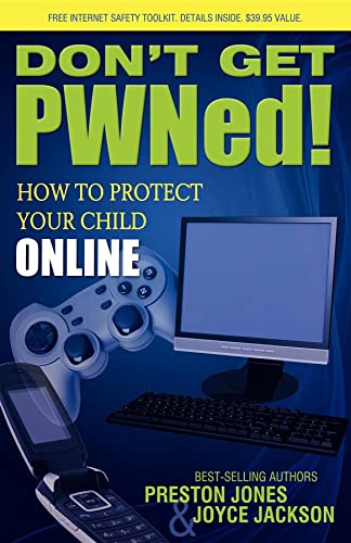 Don't Get PWNed!: How to Protect Your Child Online (9781600375200) by Jones, Preston; Jackson, Joyce