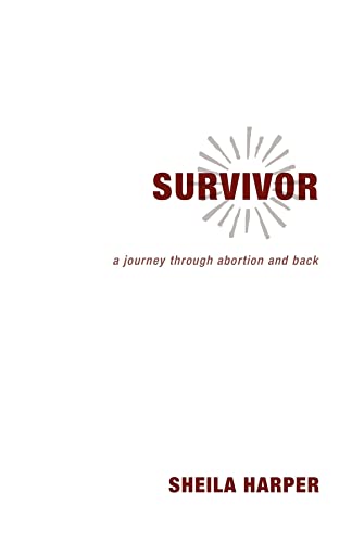 Stock image for Survivor: A Journey Through Abortion and Back for sale by Half Price Books Inc.