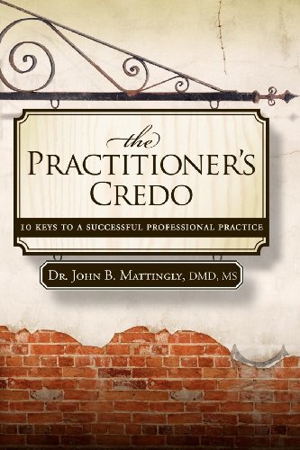 Stock image for The Practitioner*s Credo: 10 Keys to a Successful Professional Practice for sale by Mispah books