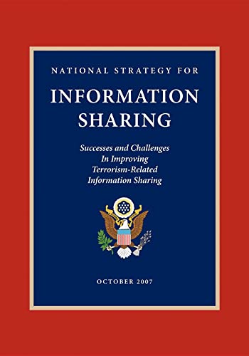 Stock image for National Strategy for Information Sharing: Successes and Challenges in Improving Terrorism-Related Information Sharing for sale by Ergodebooks