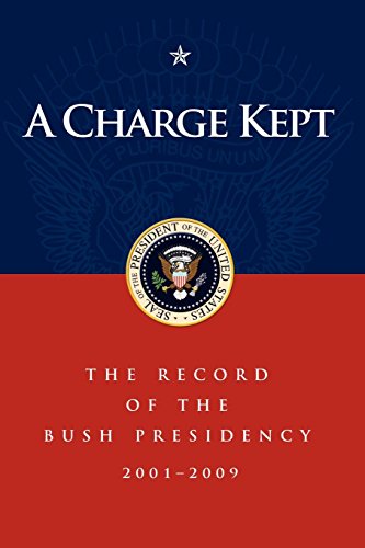 9781600375897: A Charge Kept: The Record of the Bush Presidency 2001 - 2009