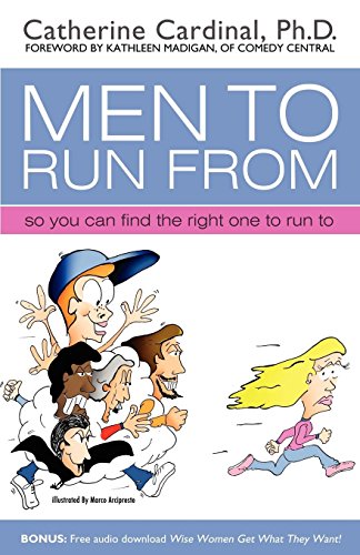 Beispielbild fr Men to Run from: So You Can Find the Right One to Run to zum Verkauf von Hawking Books