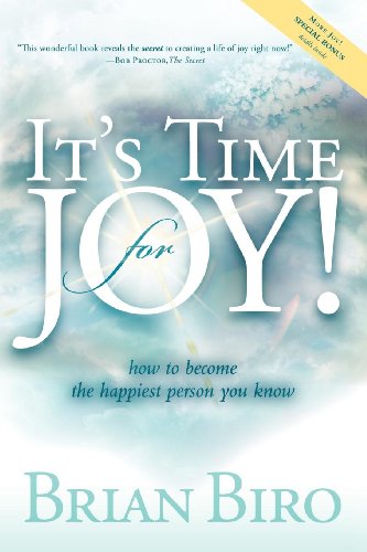 9781600376023: It's Time for Joy: How to Become the Happiest Person You Know