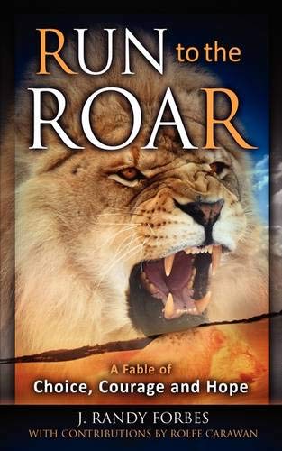 Imagen de archivo de Run To The Roar A Fable of Choice, Courage, and Hope a la venta por PBShop.store US