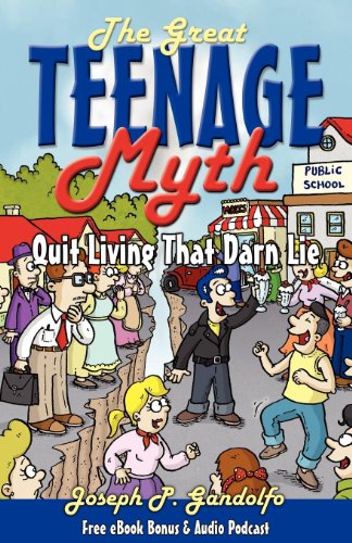 Stock image for The Great Teenage Myth : Stop Living That Darn Lie! for sale by Better World Books