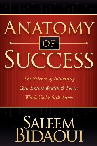 9781600376474: Anatomy of Success: The Science of Inheriting Your Brain's Wealth & Power While You're Still Alive!