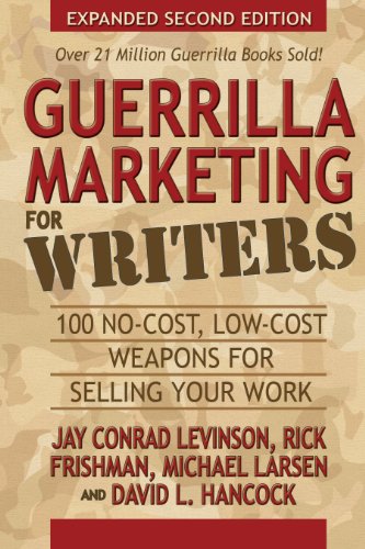 Beispielbild fr Guerrilla Marketing for Writers: 100 No-Cost, Low-Cost Weapons for Selling Your Work (Guerrilla Marketing Press) zum Verkauf von Decluttr