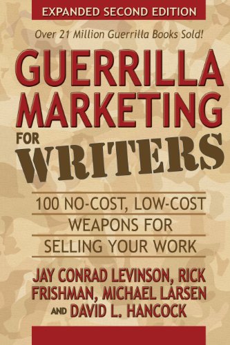 Stock image for Guerrilla Marketing for Writers: 100 No-Cost, Low-Cost Weapons for Selling Your Work (Guerrilla Marketing Press) for sale by Decluttr