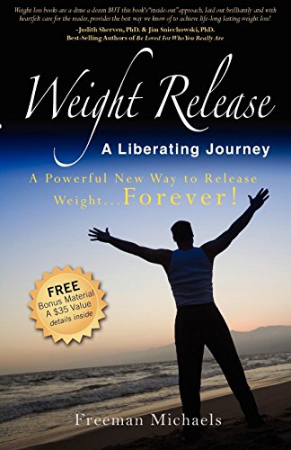 Imagen de archivo de Weight Release A Liberating Journey: The Powerful New Way to Release Weight Forever a la venta por Idaho Youth Ranch Books