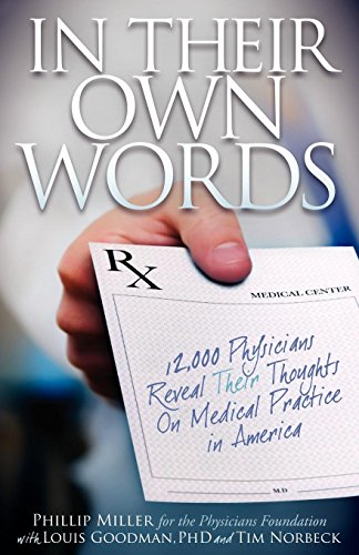 Beispielbild fr In Their Own Words: 12,000 Physicians Reveal Their Thoughts On Medical Practice in America zum Verkauf von Once Upon A Time Books
