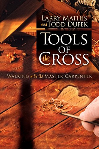 9781600377358: Tools Of The Cross: Walking with the Master Carpenter (Morgan James Faith)