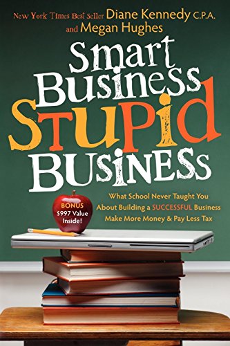 Stock image for Smart Business, Stupid Business: What School Never Taught You About Building a SUCCESSFUL Business for sale by Jenson Books Inc