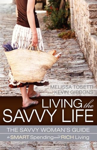 Beispielbild fr Living The Savvy Life: The Savvy Woman's Guide to Smart Spending and Rich Living zum Verkauf von SecondSale