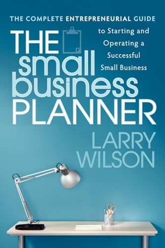 Beispielbild fr The Small Business Planner : The Complete Entrepreneurial Guide to Starting and Operating a Successful Small Business zum Verkauf von Better World Books