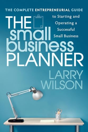 Stock image for The Small Business Planner: The Complete Entrepreneurial Guide to Starting and Operating a Successful Small Business