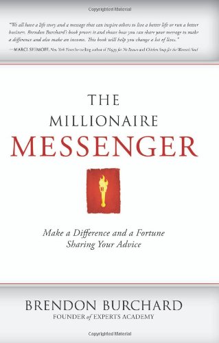 Beispielbild fr The Millionaire Messenger: Make a Difference and a Fortune Sharing Your Advice zum Verkauf von Ammareal