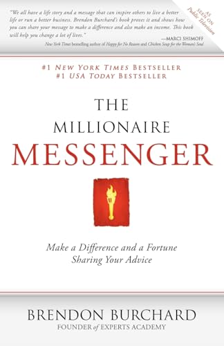 Imagen de archivo de The Millionaire Messenger: Make a Difference and a Fortune Sharing Your Advice a la venta por Your Online Bookstore