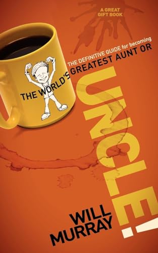 Imagen de archivo de UNCLE: The Definitive Guide for Becoming the World?s Greatest Aunt or Uncle a la venta por WorldofBooks