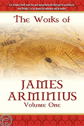 Imagen de archivo de The Works of James Arminius, Volume 1 a la venta por BookHolders