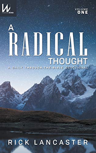 Stock image for A Radical Thought - Volume One, Hard Cover Edition: A Daily Through-the-Bible Devotional for sale by Lucky's Textbooks