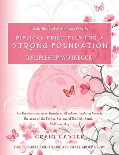 Stock image for Biblical Principles for a Strong Foundation (Young Women's Design) for sale by WorldofBooks