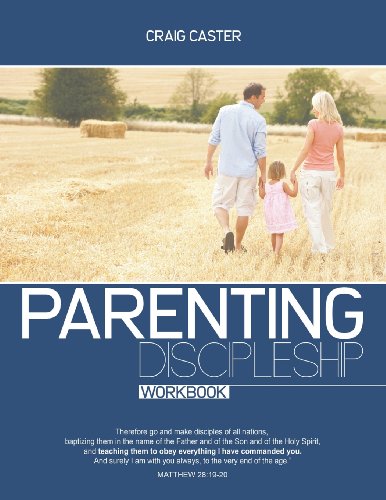 9781600392108: Parenting Discipleship Workbook