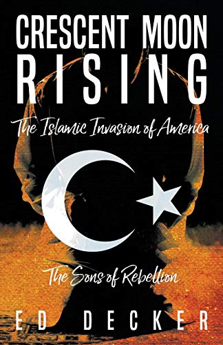 Beispielbild fr Crescent Moon Rising: The Islamic Invasion of America zum Verkauf von SecondSale