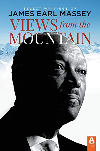 Beispielbild fr Views from the Mountain: Select Writings of James Earl Massey zum Verkauf von Books-FYI, Inc.