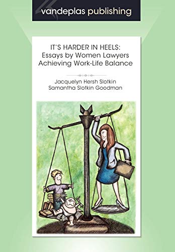 Beispielbild fr It's Harder in Heels: Essays by Women Lawyers Achieving Work-Life Balance zum Verkauf von ThriftBooks-Atlanta