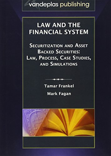 Stock image for Law and the Financial System Securitization and Asset Backed Securities Law, Process, Case Studies, and Simulations for sale by PBShop.store US