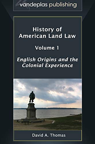 Beispielbild fr History of American Land Law - Volume 1: English Origins and the Colonial Experience zum Verkauf von Textsellers