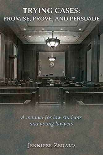 Beispielbild fr Trying Cases : Promise, Prove, Persuade : A manual for law students and young lawyers zum Verkauf von Buchpark