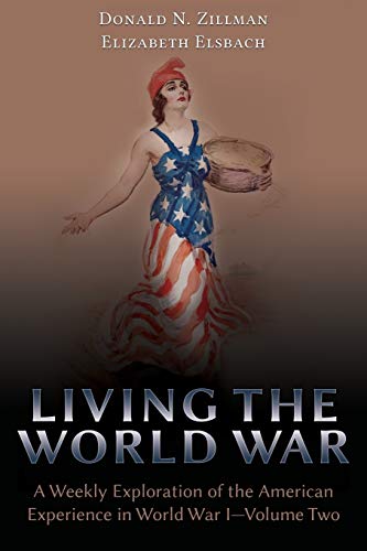 9781600422959: Living the World War: A Weekly Exploration of the American Experience in World War I-Volume Two