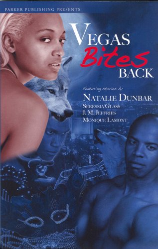 Vegas Bites Back (9781600430213) by Natalie Dunbar; Seressia Glass; J.M. Jeffries; Monique Lamont