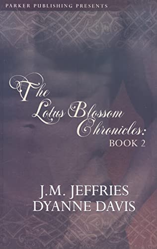 The Lotus Blossom Chronicles, Book 2 (9781600430459) by J.M. Jeffries; Dyanne Davis