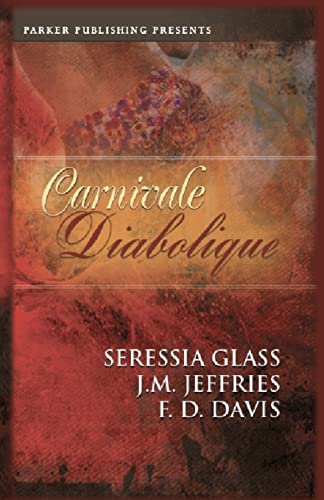 Carnivale Diabolique (9781600430466) by F. D. Davis; Seressia Glass; J.M. Jeffries