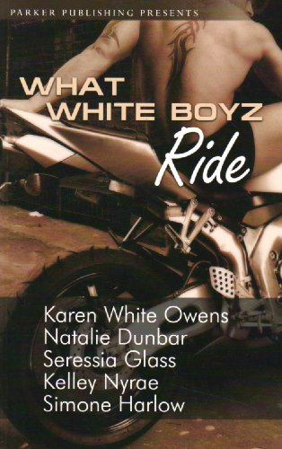 What White Boyz Ride (9781600430558) by Kelley Nyrae; Karen White Owens; Natalie Dunbar; Seressia Glass; Simone Harlow