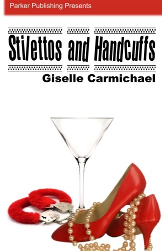 Imagen de archivo de Stilettos and Handcuffs a la venta por ThriftBooks-Atlanta