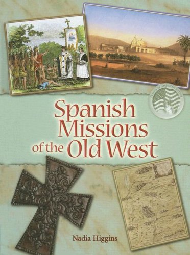 Spanish Missions of the Old West - Nadia Higgins