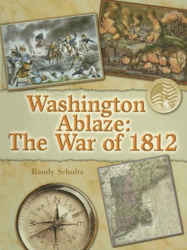 Imagen de archivo de Washington Ablaze: The War of 1812 (Events in American History) a la venta por SecondSale