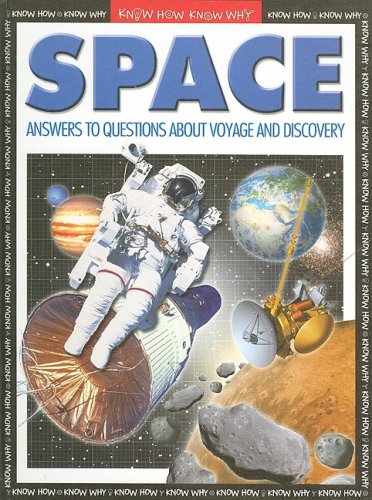 Stock image for Space: Answers to Questions About Voyage and Discovery (Know How Know Why) for sale by Irish Booksellers