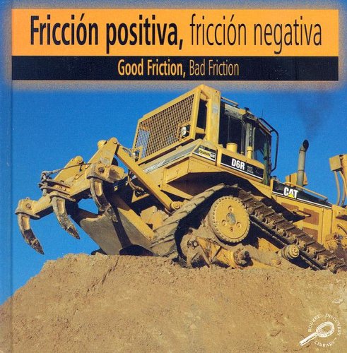 9781600442759: Friccion Positiva, Friccion Negativa / Good Friction, Bad Friction (Construction Forces Discovery Library (Bilingual Edition))