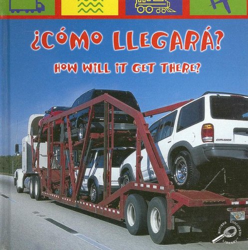 Stock image for Como Llegara / How Will It Get There? (The World Around Me Discovery Library (Bilingual Edition)) for sale by HPB Inc.