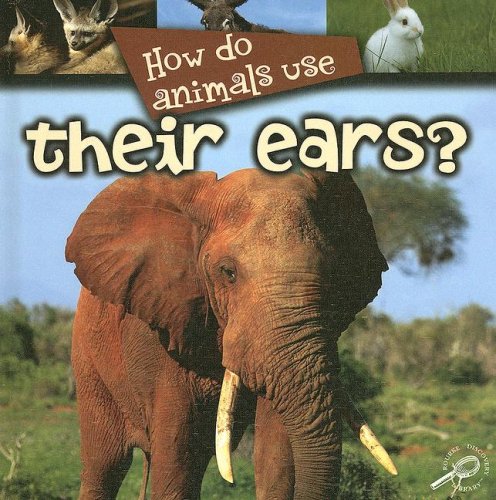 Stock image for How Do Animals Use Their Ears? for sale by Better World Books