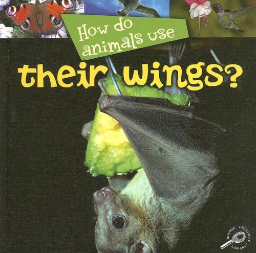 How Do Animals Use... Their Wings? (9781600445088) by Stone, Lynn M.