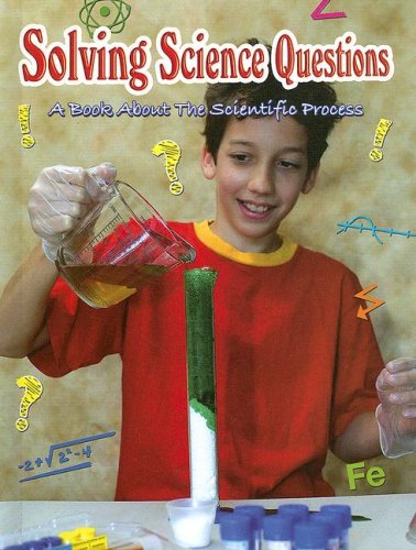 9781600445422: Solving Science Questions: A Book about the Scientific Process (Big Ideas for Young Scientists)